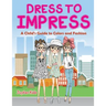 Dress to Impress (A Coloring Book)