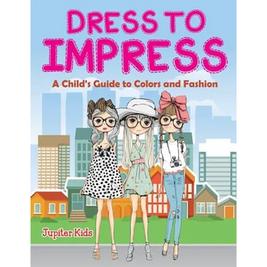 Dress to Impress (A Coloring Book)