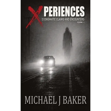 Xperiences: 13 Enigmatic Claims and Encounters Volume 1