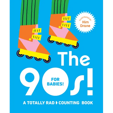 The 90s! for Babies!: A Totally Rad Counting Book