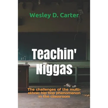 Teachin' Niggas: The challenges of the multi-ethnic hip hop phenomenon in the classroom
