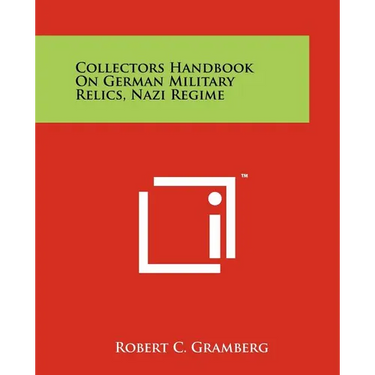 Collectors Handbook On German Military Relics, Nazi Regime