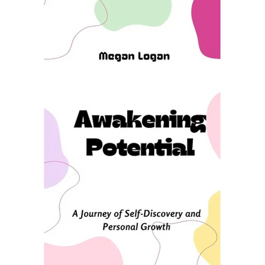 Awakening Potential: A Journey of Self-Discovery and Personal Growth