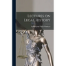 Lectures on Legal History