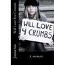 Will Love For Crumbs