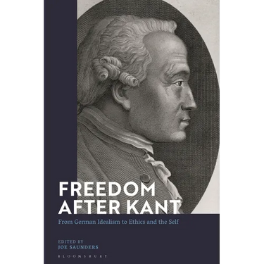 Freedom After Kant: From German Idealism to Ethics and the Self