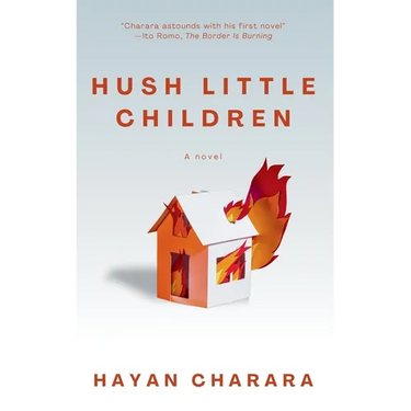 Hush Little Children: The debut novel by poet Hayan Charara