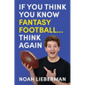 If You Think You Know Fantasy Football... Think Again