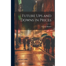 Future ups and Downs in Prices