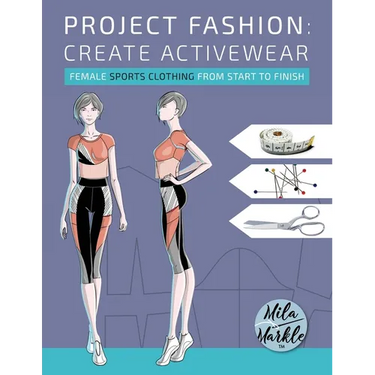 Project Fashion: Create Activewear (Female Sports Clothing from Start to Finish)