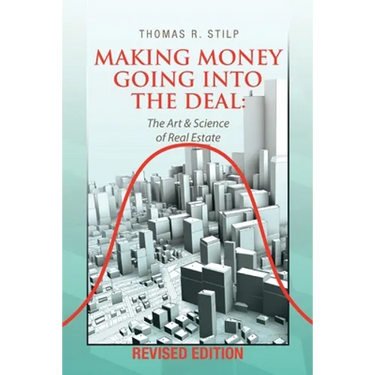 Making Money Going into the Deal: The Art & Science of Real Estate