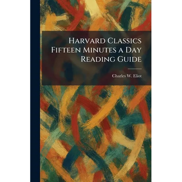 Harvard Classics Fifteen Minutes a Day Reading Guide