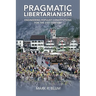 Pragmatic Libertarianism: Engineering populist constitutions for the 21st century