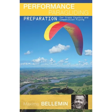 Performance Paragliding - Preparation for Cross-Country and Competition Flying