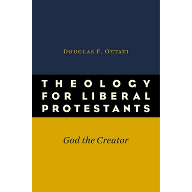Theology for Liberal Protestants: God the Creator
