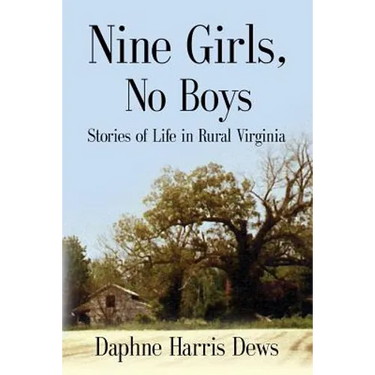 Nine Girls, No Boys: Stories Of Life In Rural Virginia