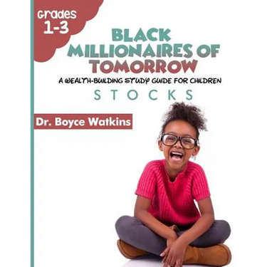 The Black Millionaires of Tomorrow: A Wealth-Building Study Guide for Children (Grades 1st - 3rd): Stocks