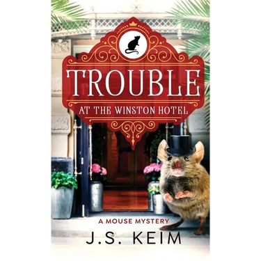 Trouble At The Winston Hotel: A Mouse Mystery