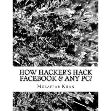 How Hacker's Hack Facebook & any Pc?