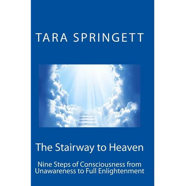 The Stairway to Heaven: Nine Steps of Consciousness from Unawareness to Full Enlightenment