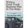 Write a Food Truck Business Plan in Ten Steps: Food Truck Business Plan Sample and Template Included
