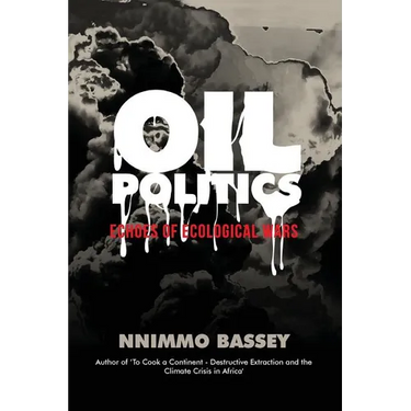 Oil Politics: Echoes of Ecological Wars