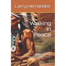 Walking In Peace: Native American Daily Meditations and Affirmations