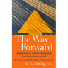 The Way Forward: Implementing Trauma Responsive Care for Intellectual and Developmental Disability Professionals
