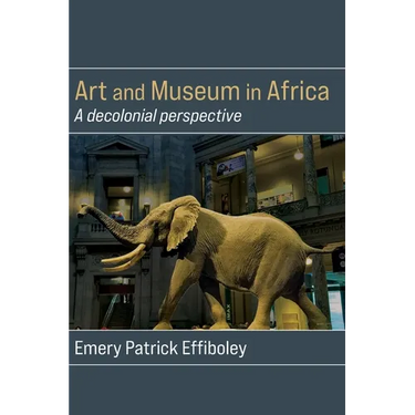Art and Museum in Africa: A decolonial perspective