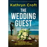 The Wedding Guest: A completely twisty and unputdownable psychological thriller