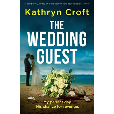 The Wedding Guest: A completely twisty and unputdownable psychological thriller