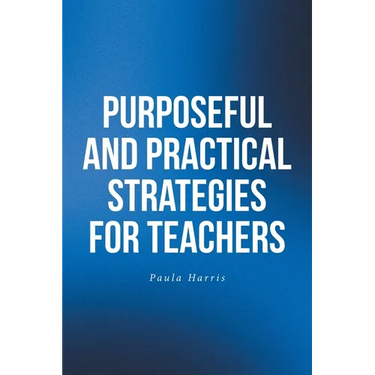 Purposeful and Practical Strategies for Teachers