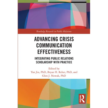 Advancing Crisis Communication Effectiveness: Integrating Public Relations Scholarship with Practice