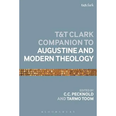 The T&t Clark Companion to Augustine and Modern Theology