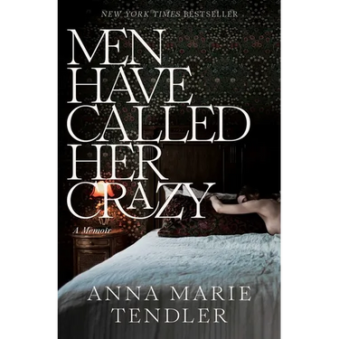 Men Have Called Her Crazy: A Memoir