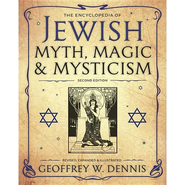 The Encyclopedia of Jewish Myth, Magic & Mysticism: Second Edition