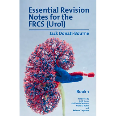 Essential Revision Notes for FRCS (Urol) - Book 1: The essential revision book for candidates preparing for the Intercollegiate FRCS (Urol) examinatio
