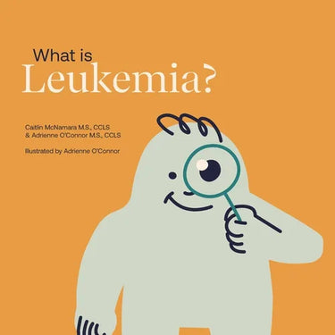 What is Leukemia?: Helping a Child You Know Understand Leukemia.