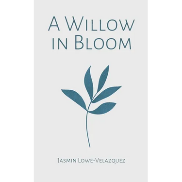A Willow in Bloom