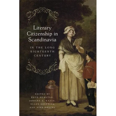 Literary Citizenship in Scandinavia in the Long Eighteenth Century