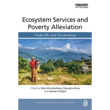 Ecosystem Services and Poverty Alleviation (Open Access): Trade-Offs and Governance