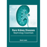 Rare Kidney Diseases: Nephrology Essentials
