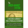 The Green-Market System: A Second Currency for a Parallel Economy