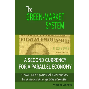 The Green-Market System: A Second Currency for a Parallel Economy