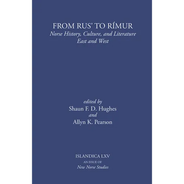 From Rus' to Rímur: Norse History, Culture, and Literature East and West