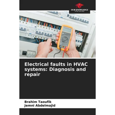 Electrical faults in HVAC systems: Diagnosis and repair