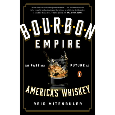 Bourbon Empire: The Past and Future of America's Whiskey