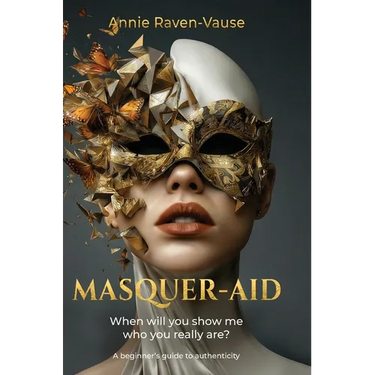 Masquer-aid: When will you show me who you really are? A beginner's guide to authenticity