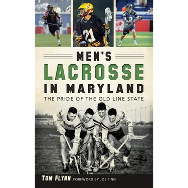 Men's Lacrosse in Maryland: The Pride of the Old Line State