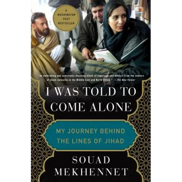 I Was Told to Come Alone: My Journey Behind the Lines of Jihad